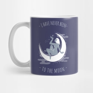 I have never been to the moon Mug